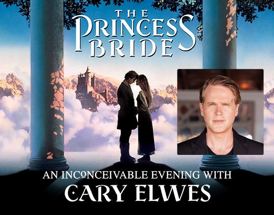 More Info for The Princess Bride: An Inconceivable Evening with Cary Elwes