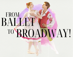 More Info for From Ballet to Broadway!