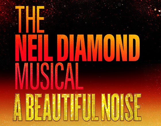 More Info for A Beautiful Noise: The Neil Diamond Musical