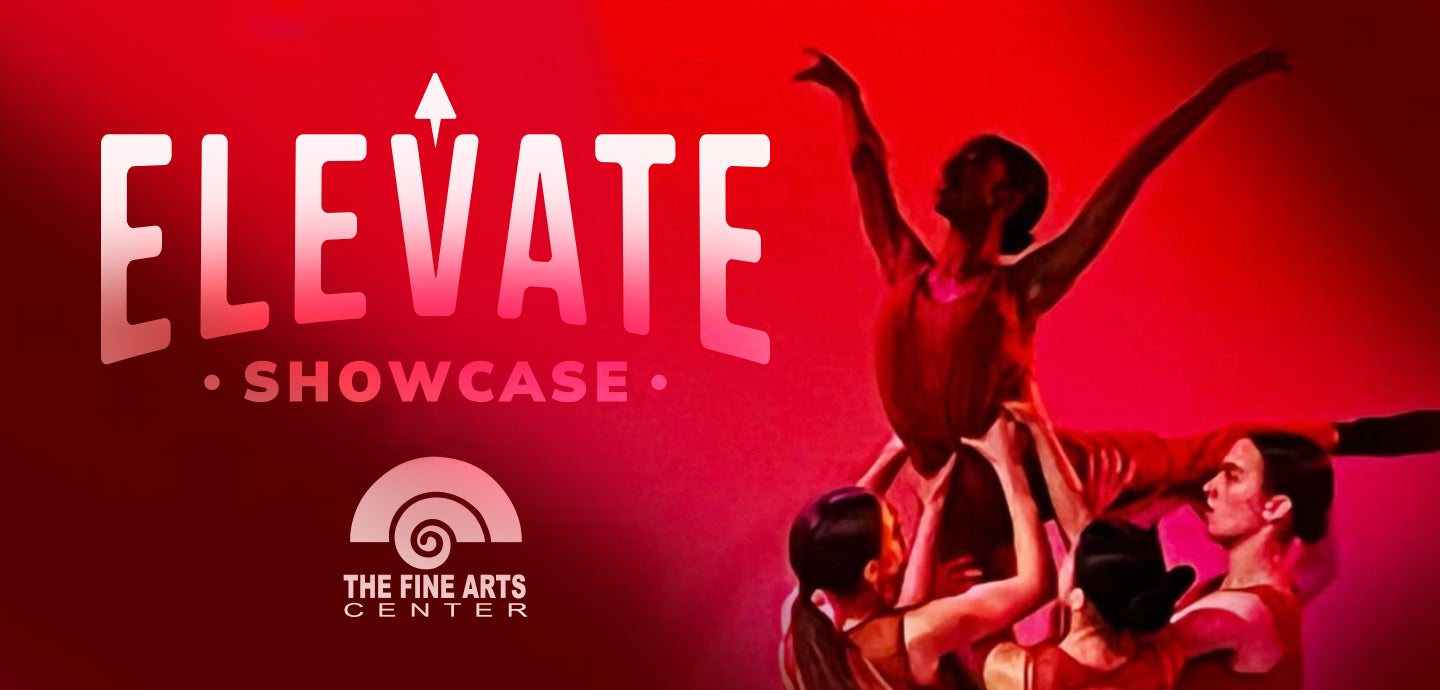 Elevate 2023 - A Student Showcase by the Fine Arts Center