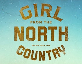More Info for Girl From the North Country