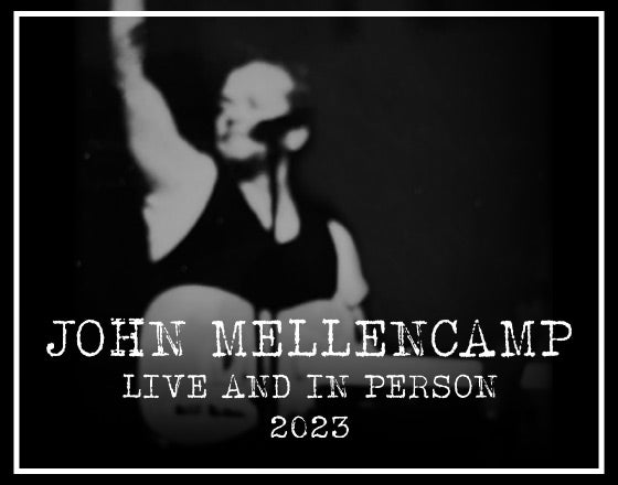 More Info for John Mellencamp: Live and In Person